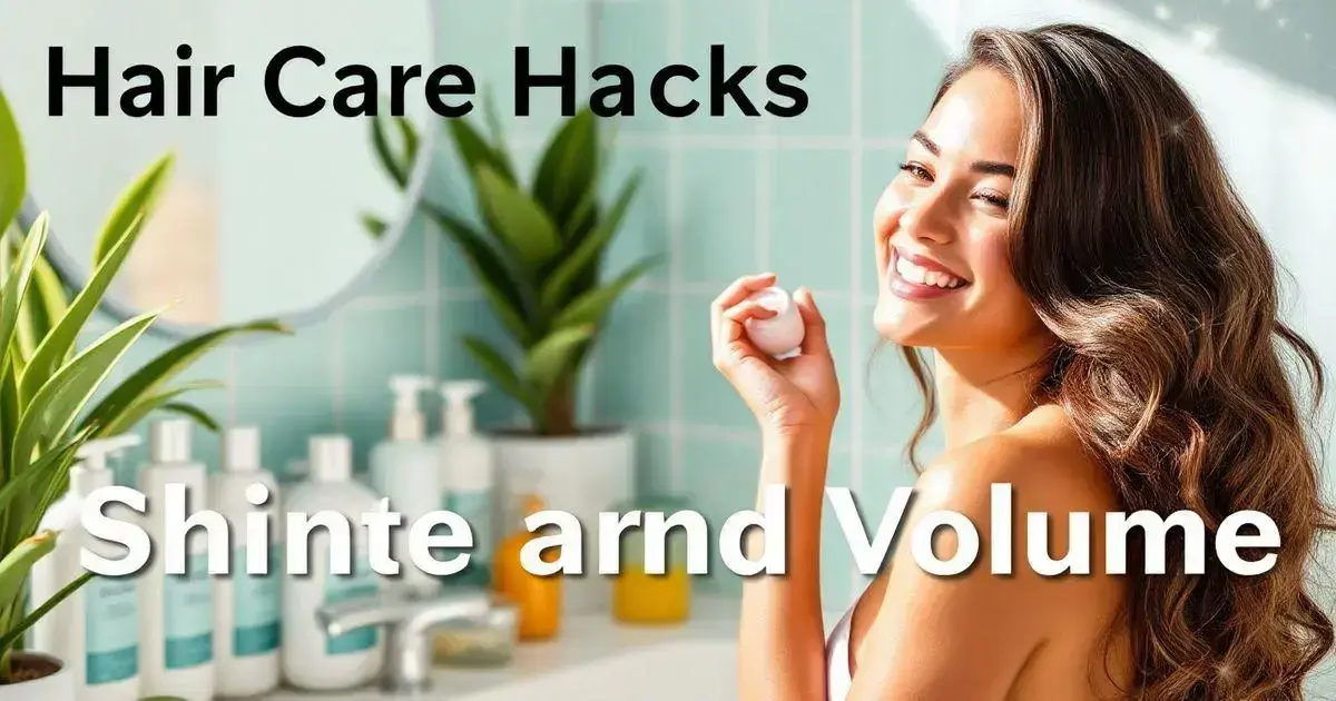 4. Hair Care Hacks: Shine and Volume